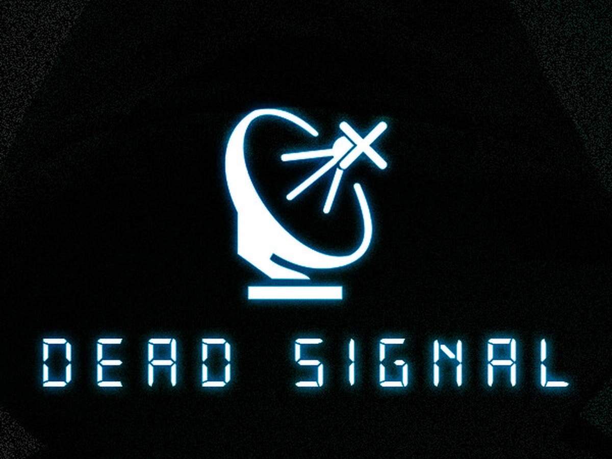 Dead Signal
